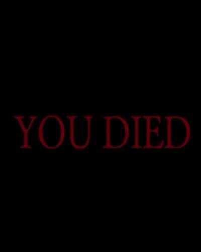You died..