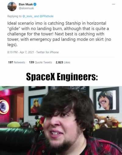 SpaceX Starship Engineers when Elon is huffing on the TEA-TEB again...