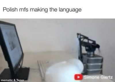 you could slam your keyboard on a desk and it would sound like a polish word