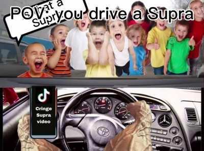 POV: you try to move .3 cm without hearing “Is that a Supra”