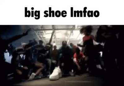 big shoe lmfao