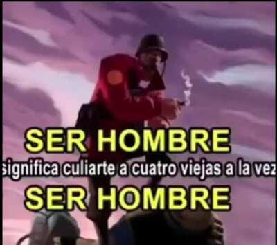 Ser hombre...