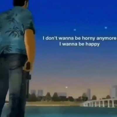 I wanna be happy!