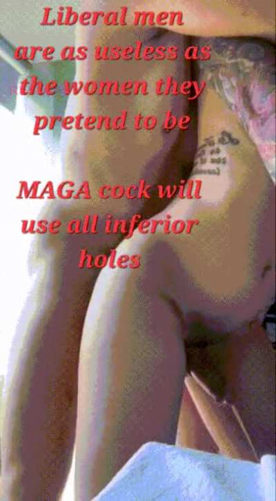 All libs are sluts. Real men are MAGA
