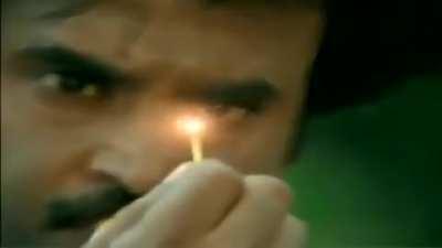 Rajni sir doesn't need a lighter as he has his gifted eyes