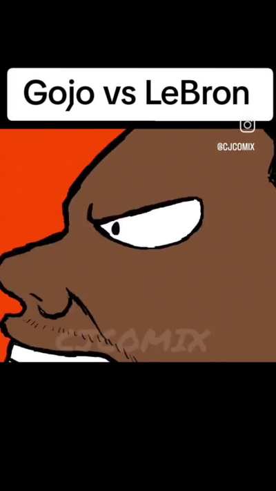 Gojo satoru vs LeBron James. Credit to CJCOMIX. (The man who also animated togi vs yujiro)