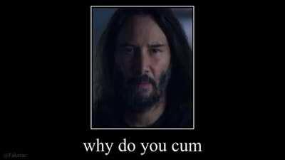 Why Keanu Why???