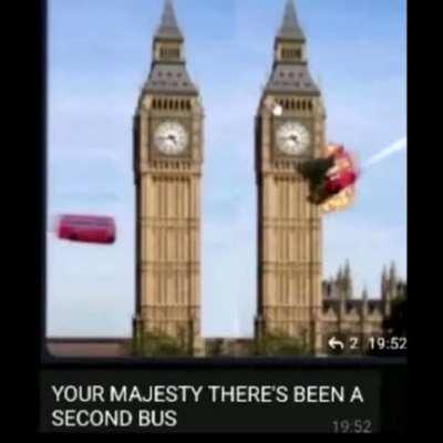 YOUR MAJESTY THERE'S BEEN A SECOND BUS