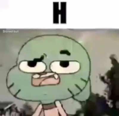 H (NOT my meme)