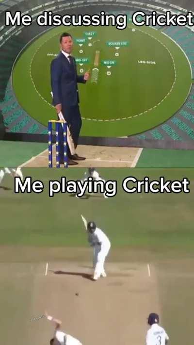 Me discussing Cricket Vs Me playing Cricket!