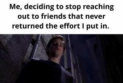 It feels like I could ghost them completely and they would never even notice