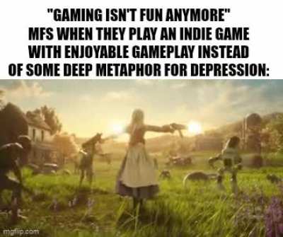 I don't care if your game is meaningful, or tackles a complex subject man, at the end of the day all I want is to have fun. If it can do both, great. But please for the love of God don't compromise.