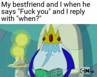 Fuck you. When? Tonight, 8 pm, my place