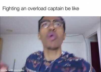 These guys are annoying even with overload mods