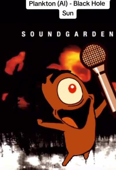 Plankton's cover of Blackhole Sun