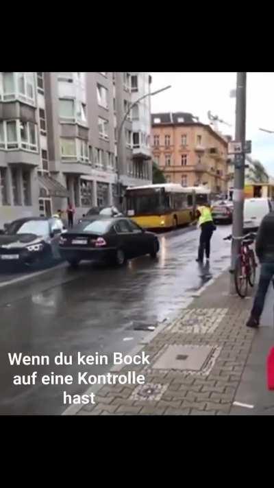 Never try to escape from German cops. They play no games.