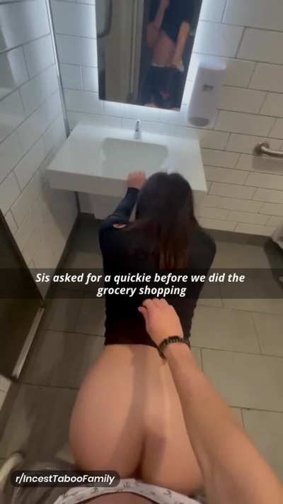 Sis asked for a quickie before