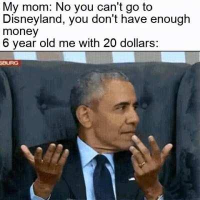 mom you don't understand, i'm rich