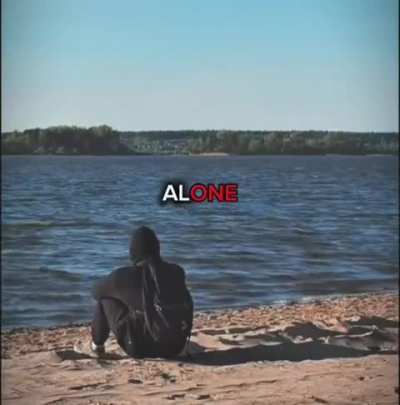 In the end we're all alone...