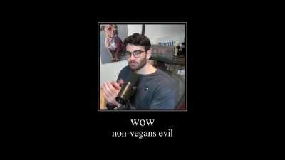 Every time Hasan mocks vegans in his audience I put another hour into making vegan memes, welcome to AzanU