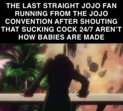JoJo fans when they