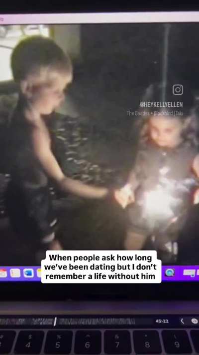 They've known each other their whole lives.