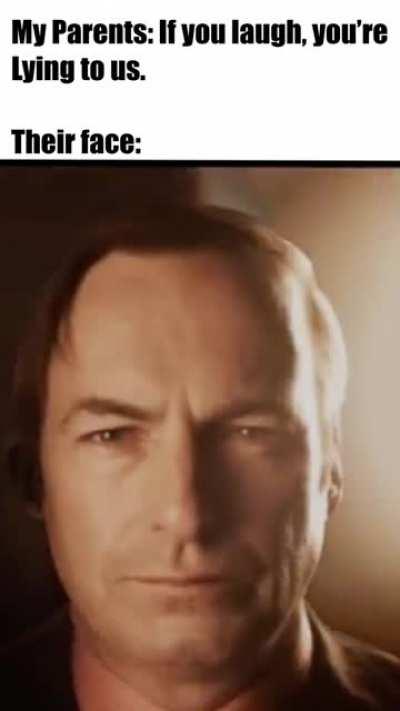 IF YOU LAUGH, YOU’RE LYING TO ME