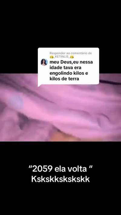 2059 ela volta kkkkkk