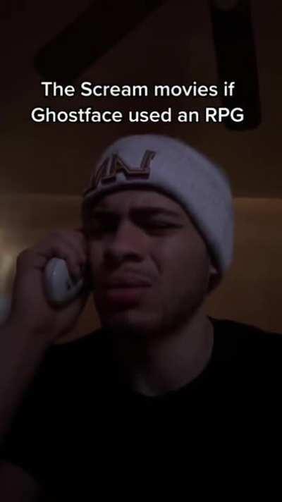 Wait till scream 20 where ghostface gets a missile