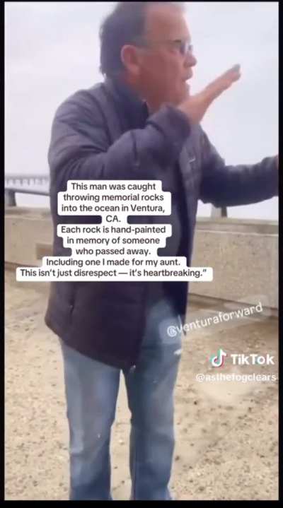 This unpleasant fellow decided to throw community stones dedicated to deceased loved ones into the ocean because he didn’t like it