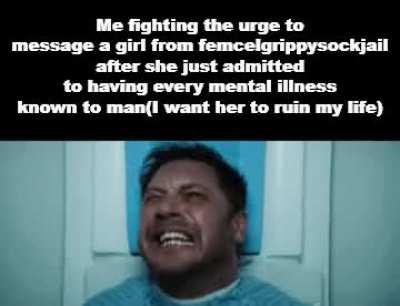 I just want a girl who will kill me to make the voices go away