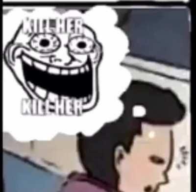 KILL HER NOW