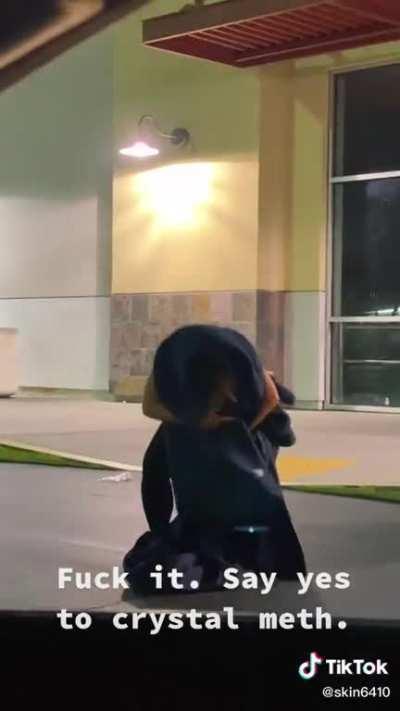 Fuck it. Say yes to crystal meth.