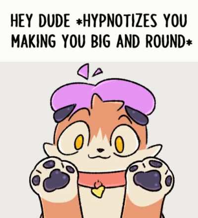 Ooo get bigger~ get softer