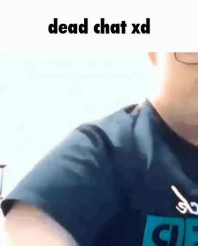 Thanks, I hate dead chat xd