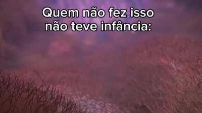 Quem não fez isso não teve infância✊