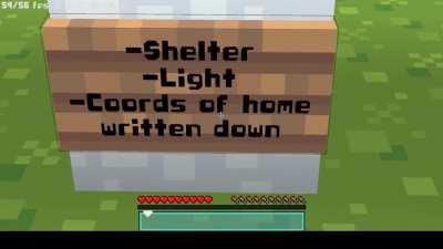 Pro Tip: To save a lot of hassle following an unexpected death or stupidity, set up a small base at the world spawn with resources and a way to get back home!