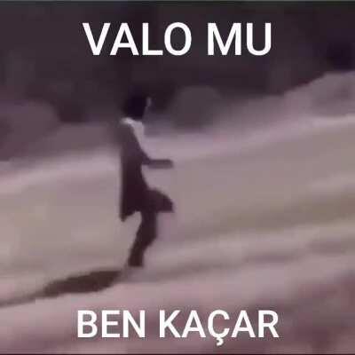 NE VALO MU BEN KAÇAR
