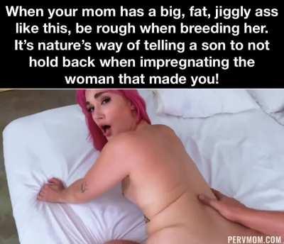 Moms with fat asses were made to be manhandled by their sons.