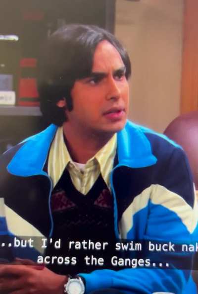 Ganges? The writers clearly did zero research on Raj’s character, and it shows
