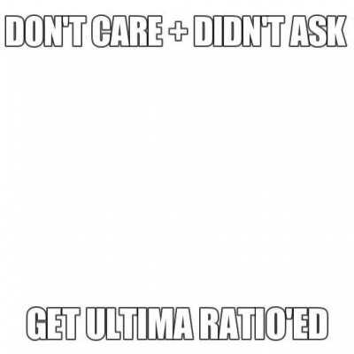 We have a sniper rifle called 'Ultima Ratio' and that is kinda funny