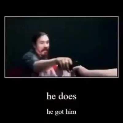 He does got him