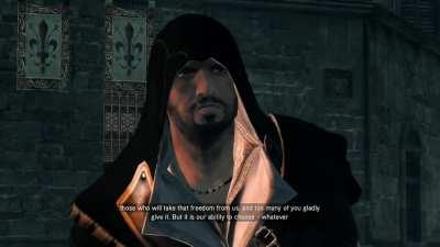 By far one of the best speeches in AC history. It truly shows how wise Ezio has become since his time as a Florentine noble