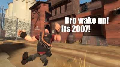 bro wake up its 2007!