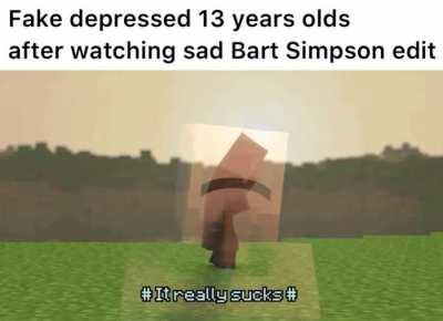 You don’t real depression kid.