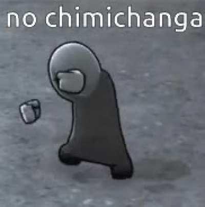 No Chimichanga