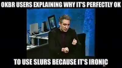 Bruh we can't even say slurs in 2020 anymore.. smh (/s)