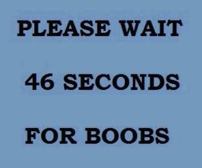please wait 99 seconds for boobs