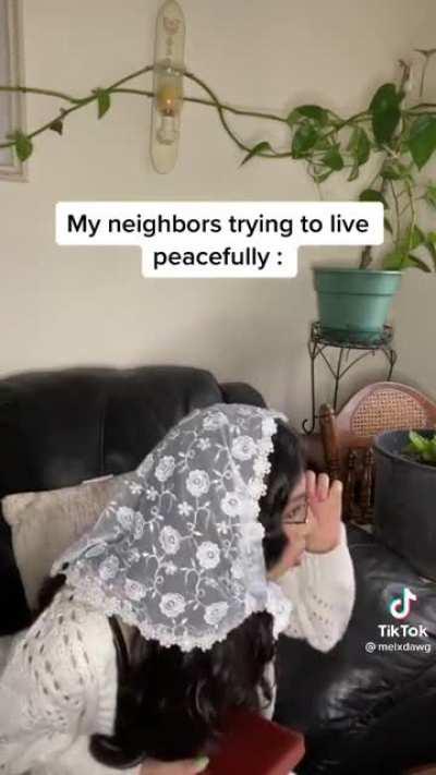 We all have that one neighbor. Hi it’s me lol