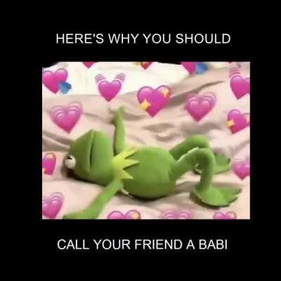 Why you should call your friend Babi (credit to Kwat Yew Chai)